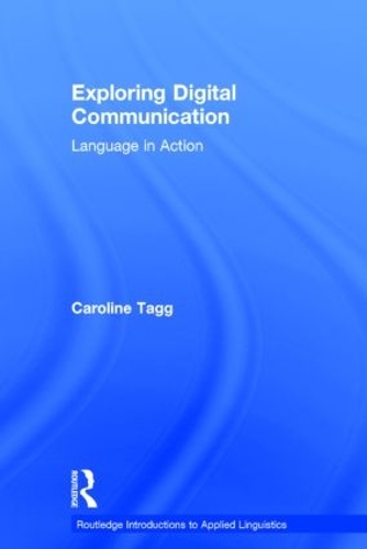 [object Object] «Exploring Digital Communication: Language in Action», автор Кароліна Тагг - фото №1