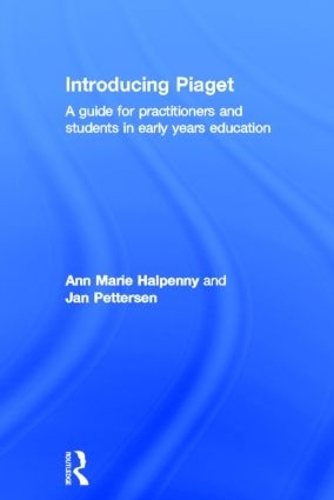 Бумажная книга «Introducing Piaget: A guide for practitioners and students in early years education», авторов Энн Мари Халпенни, Ян Петтерсен - фото №1
