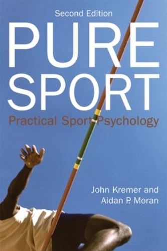 Паперова книга «Pure Sport: Practical sport psychology», авторів Ейдан Моран, Джон Кремер - фото №1