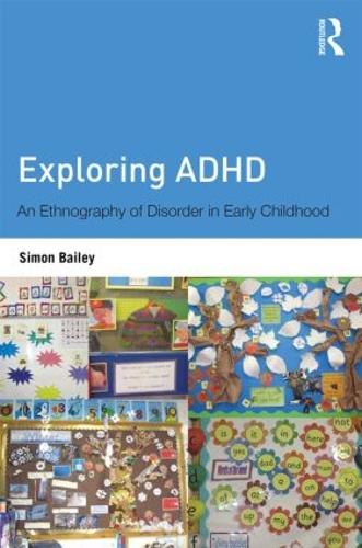 Паперова книга «Exploring ADHD: An ethnography of disorder in early childhood», автор Саймон Бейлі - фото №1