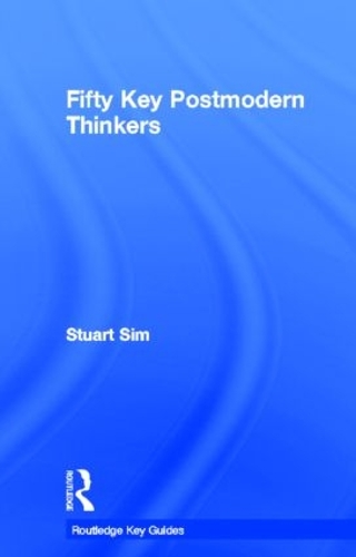 Паперова книга «Fifty Key Postmodern Thinkers», автор Стюарт Сім - фото №1