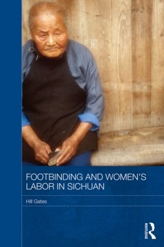 Паперова книга «Footbinding and Women's Labor in Sichuan», автор Хілл Гейтс - фото №1