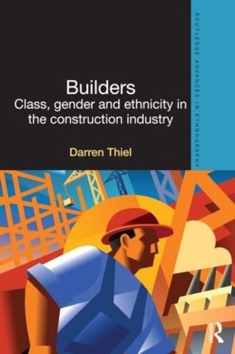 Бумажная книга «Builders: Class, Gender and Ethnicity in the Construction Industry», автор Даррен Тиль - фото №1