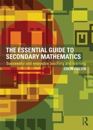 Паперова книга «The Essential Guide to Secondary Mathematics: Successful and enjoyable teaching and learning», автор Колін Фостер - фото №1
