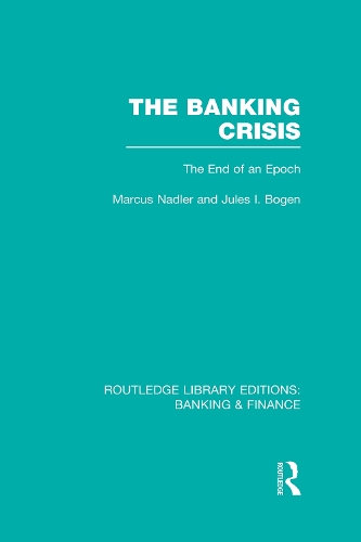 Паперова книга «The Banking Crisis (RLE Banking & Finance): The End of an Epoch», авторів Жюль Боген, Маркус Надлер - фото №1
