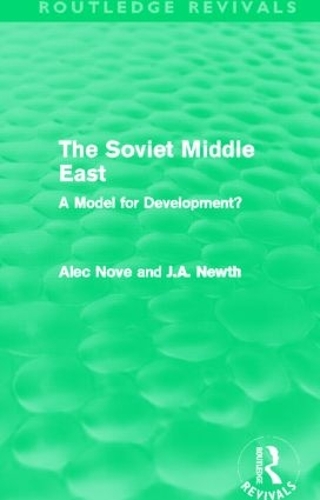 Бумажная книга «The Soviet Middle East (Routledge Revivals): A Model for Development?», авторов Алек Нове, Дж. А. Ньют - фото №1