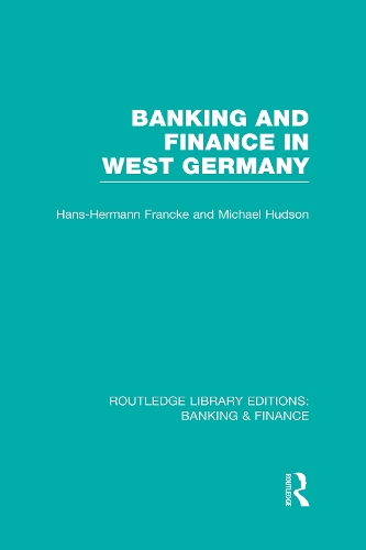 Паперова книга «Banking and Finance in West Germany (RLE Banking & Finance)», авторів Ганс Франке, Майкл Хадсон - фото №1