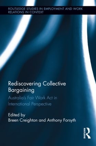 Бумажная книга «Rediscovering Collective Bargaining: Australia's Fair Work Act in International Perspective» - фото №1