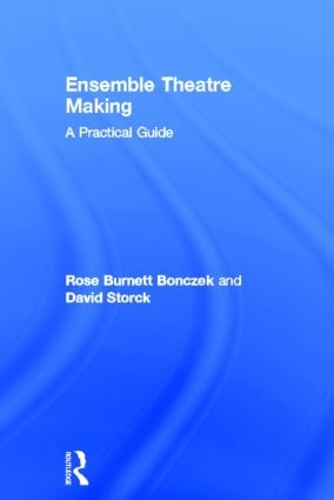 Паперова книга «Ensemble Theatre Making: A Practical Guide», авторів Девід Сторк, Роуз Бернетт Бончек - фото №1