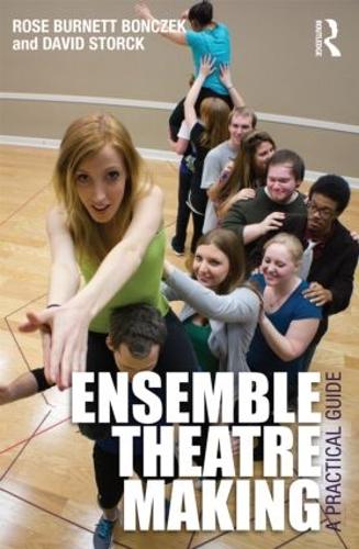 Паперова книга «Ensemble Theatre Making: A Practical Guide», авторів Девід Сторк, Роуз Бернетт Бончек - фото №1