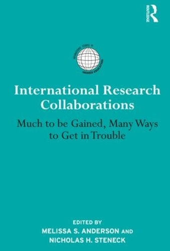 Бумажная книга «International Research Collaborations: Much to be Gained, Many Ways to Get in Trouble» - фото №1