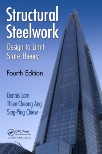 Бумажная книга «Structural Steelwork: Design to Limit State Theory, Fourth Edition», авторов Деннис Лэм, Синг-Пинг Чиу, Тхиен Чонг Анг - фото №1