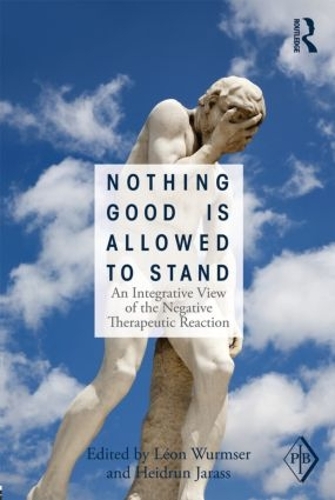 Бумажная книга «Nothing Good Is Allowed to Stand: An Integrative View of the Negative Therapeutic Reaction» - фото №1