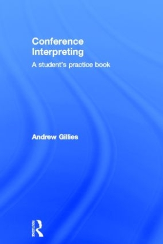 Бумажная книга «Conference Interpreting: A Student’s Practice Book», автор Эндрю Гиллис - фото №1