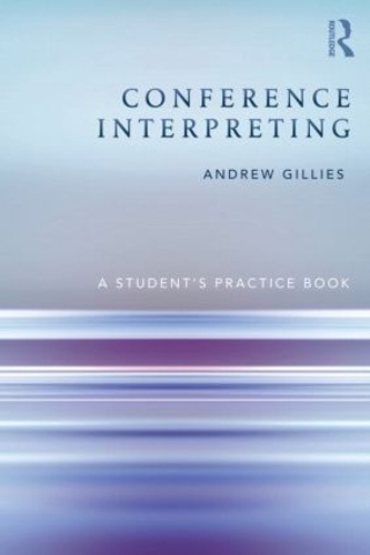 Бумажная книга «Conference Interpreting: A Student’s Practice Book», автор Эндрю Гиллис - фото №1