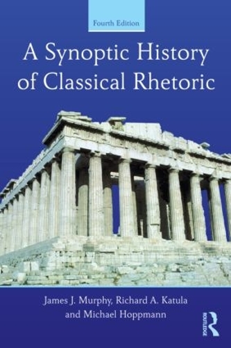 Паперова книга «A Synoptic History of Classical Rhetoric», авторів Джеймс Дж. Мерфі, Майкл Хоппманн, Річард А. Катула - фото №1