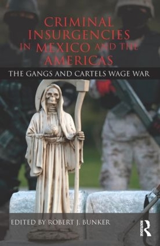 Бумажная книга «Criminal Insurgencies in Mexico and the Americas: The Gangs and Cartels Wage War» - фото №1
