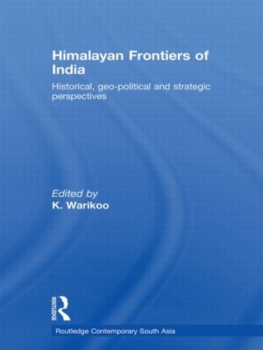 Бумажная книга «Himalayan Frontiers of India: Historical, Geo-Political and Strategic Perspectives» - фото №1
