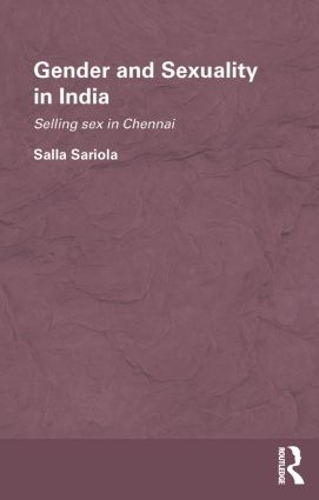 Бумажная книга «Gender and Sexuality in India: Selling Sex in Chennai», автор Салла Сариола - фото №1