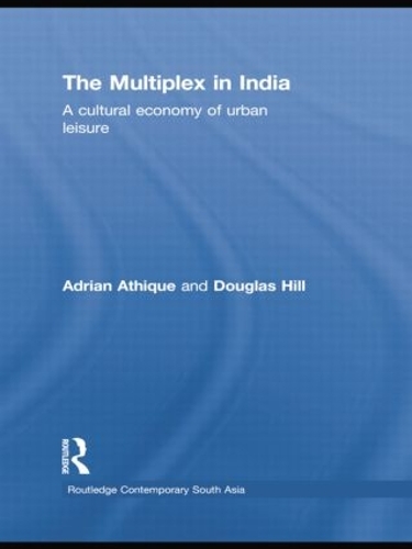 Бумажная книга «The Multiplex in India: A Cultural Economy of Urban Leisure», авторов Адриан Атик, Дуглас Хилл - фото №1