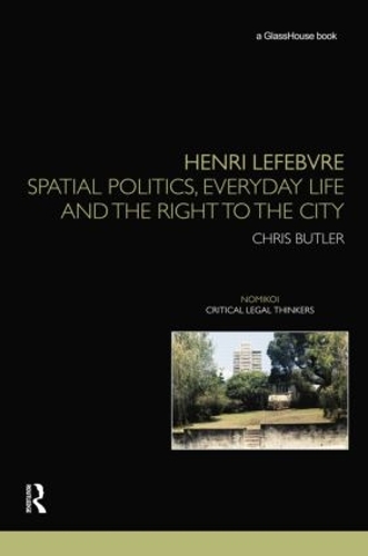 Бумажная книга «Henri Lefebvre: Spatial Politics, Everyday Life and the Right to the City», автор Крис Батлер - фото №1