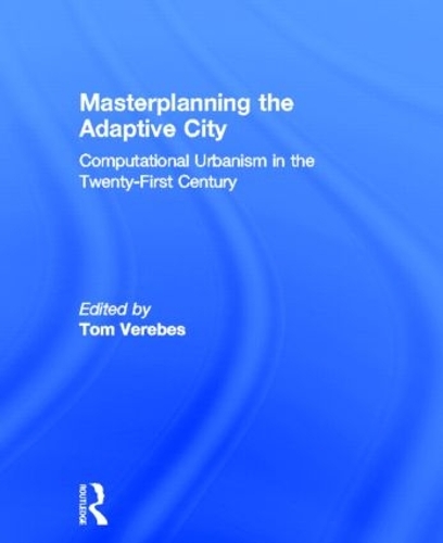 Паперова книга «Masterplanning the Adaptive City: Computational Urbanism in the Twenty-First Century» - фото №1