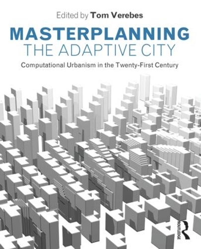 Бумажная книга «Masterplanning the Adaptive City: Computational Urbanism in the Twenty-First Century» - фото №1