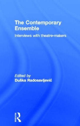 Бумажная книга «The Contemporary Ensemble: Interviews with Theatre-Makers» - фото №1