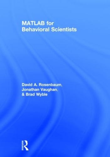 Паперова книга «MATLAB for Behavioral Scientists», авторів Бред Вайбл, Девід А. Розенбаум, Джонатан Вон - фото №1