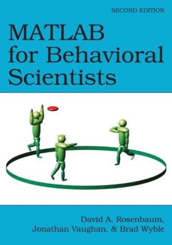 Бумажная книга «MATLAB for Behavioral Scientists», авторов Брэд Уайбл, Дэвид А. Розенбаум, Джонатан Воган - фото №1