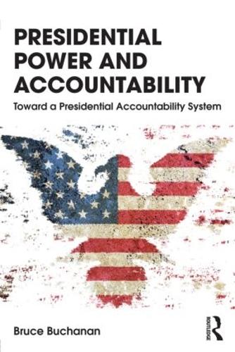 Бумажная книга «Presidential Power and Accountability: Toward a Presidential Accountability System», автор Брюс Бьюкенен - фото №1