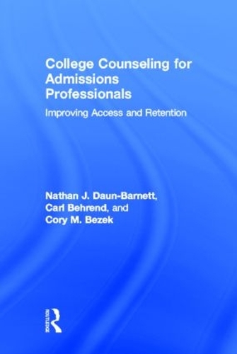 Бумажная книга «College Counseling for Admissions Professionals: Improving Access and Retention», авторов Карл Беренд, Кори Безек, Натан Дж. Даун-Барнетт - фото №1