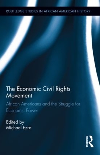 Бумажная книга «The Economic Civil Rights Movement: African Americans and the Struggle for Economic Power» - фото №1