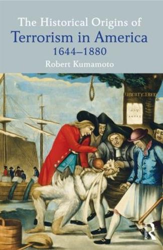 Бумажная книга «The Historical Origins of Terrorism in America: 1644-1880», автор Роберт Кумамото - фото №1
