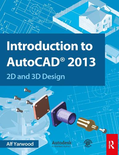 Бумажная книга «Introduction to AutoCAD 2013: 2D and 3D Design», автор Альф Ярвуд - фото №1