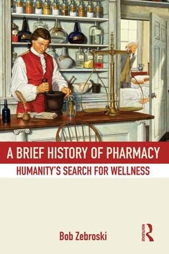 Бумажная книга «A Brief History of Pharmacy: Humanity's Search for Wellness», автор Боб Зеброски - фото №1