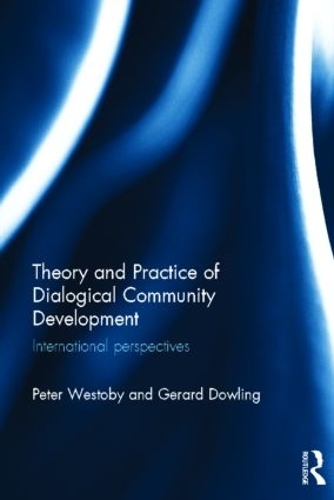Бумажная книга «Theory and Practice of Dialogical Community Development: International Perspectives», авторов Жерар Даулинг, Питер Вестоби - фото №1
