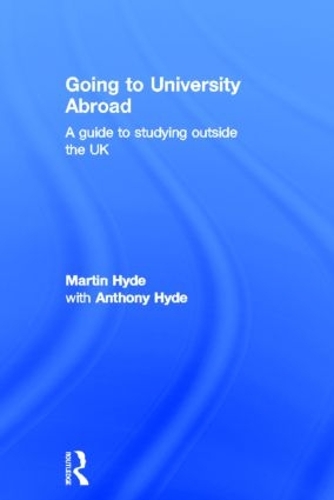 Паперова книга «Going to University Abroad: A guide to studying outside the UK», авторів Ентоні Хайд, Мартін Хайд - фото №1