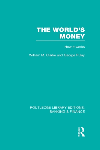 Паперова книга «The World's Money (RLE: Banking & Finance)», авторів Джордж Пулай, Вільям М. Кларк - фото №1