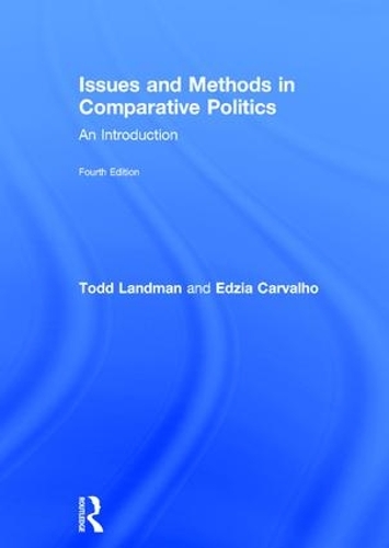 Бумажная книга «Issues and Methods in Comparative Politics: An Introduction», авторов Эдзия Карвальо, Тодд Ландман - фото №1