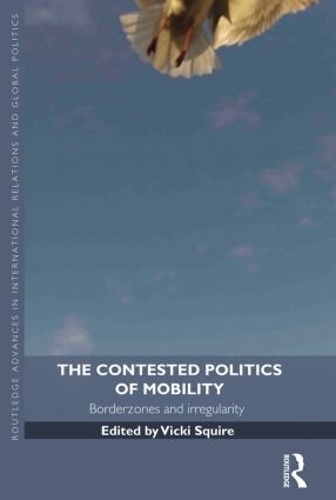 Бумажная книга «The Contested Politics of Mobility: Borderzones and Irregularity» - фото №1