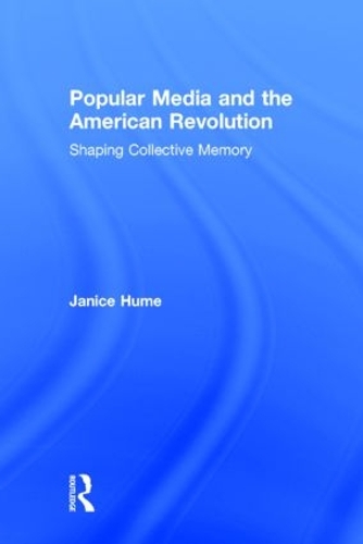 Бумажная книга «Popular Media and the American Revolution: Shaping Collective Memory», автор Дженис Хьюм - фото №1