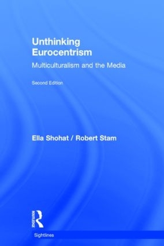 Бумажная книга «Unthinking Eurocentrism: Multiculturalism and the Media», авторов Элла Шохат, Роберт Стэм - фото №1