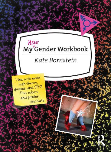 Бумажная книга «My New Gender Workbook: A Step-by-Step Guide to Achieving World Peace Through Gender Anarchy and Sex Positivity», автор Кейт Борнштейн - фото №1