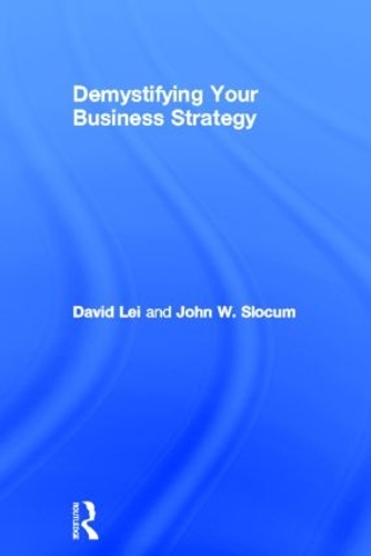 Бумажная книга «Demystifying Your Business Strategy», авторов Дэвид Лей, Джон Слокум - фото №1