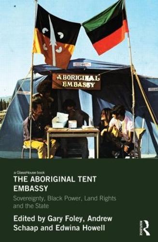 Бумажная книга «The Aboriginal Tent Embassy: Sovereignty, Black Power, Land Rights and the State» - фото №1