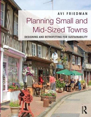 Бумажная книга «Planning Small and Mid-Sized Towns: Designing and Retrofitting for Sustainability», автор Ави Фридман - фото №1