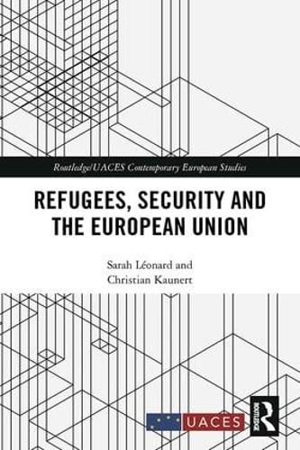 Бумажная книга «Refugees, Security and the European Union», авторов Кристиан Каунерт, Сара Леонар - фото №1