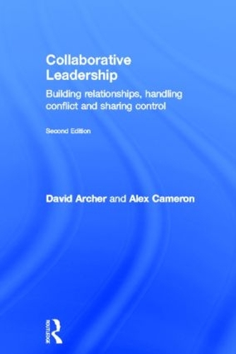 Бумажная книга «Collaborative Leadership: Building Relationships, Handling Conflict and Sharing Control», авторов Алекс Кэмерон, Дэвид Арчер - фото №1