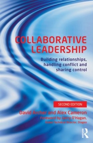 Паперова книга «Collaborative Leadership: Building Relationships, Handling Conflict and Sharing Control», авторів Алекс Кемерон, Девід Арчер - фото №1